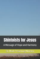 Shintoists for Jesus: A Message of Hope and Harmony B0FFN9M56L Book Cover
