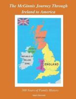 The McGinnis Journey Through Ireland to America: 300 Years of Family History 171890956X Book Cover