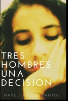 TRES HOMBRES UNA DECISION B08C9C5G9X Book Cover