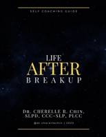 Life After Breakup: Self Coaching Guide: Rediscover life after divorce or major breakup B0CPC91V52 Book Cover