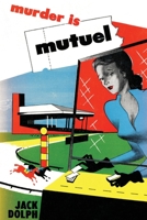 Murder is Mutuel 1616464992 Book Cover