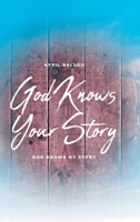 God Knows Your Story: God Knows My Story B0H6R6F9ZY Book Cover