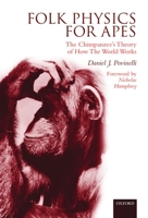 Folk Physics for Apes: The Chimpanzee's Theory of How the World Works 0198572190 Book Cover