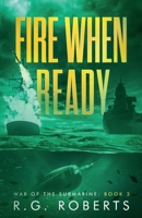 Fire When Ready (War of the Submarine) B0F11DQ7FX Book Cover