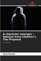 A character emerges - Natalya from Chekhov's The Proposal 620950762X Book Cover