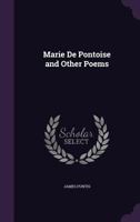 Marie De Pontoise and Other Poems 1357153015 Book Cover