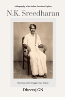 N.K Sreedharan: A Biography of an Indian Freedom Fighter B0HDPNYLR5 Book Cover