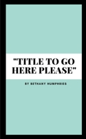 "Title To Go Here Please" 935831463X Book Cover