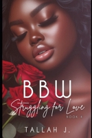 BBW Struggling for Love 4: A Hood Love Story B0DZHZHBGT Book Cover