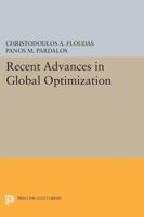 Recent Advances in Global Optimization (Princeton Series in Computer Sciences) 0691602379 Book Cover