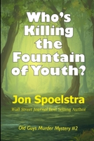 Who's Killing the Fountain of Youth?: B09TF6N4CG Book Cover