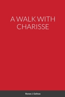 A Walk with Charisse 1716164087 Book Cover