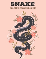 Snake Coloring Book For Adults: Beautiful snake designs with cobra ,rattle snake real and zentangle patterns for adults & teens B0915HG7MP Book Cover