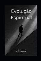 Evolução Espiritual B0BRM3NX8F Book Cover
