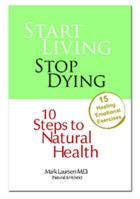 Start Living Stop Dying 0979928419 Book Cover