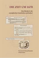 Die Zeit Um 1670: Eine Wende Der Europaischen Geschichte Und Kultur? 3447103892 Book Cover
