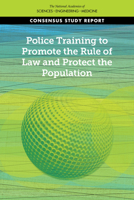 Police Training to Promote the Rule of Law and Protect the Population 0309277515 Book Cover