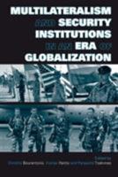 Multilateralism and Security Institutions in an Era of Globalization 0415449464 Book Cover