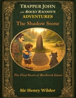 The Shadow Stone: The Final Secret of Reefbreak Island (Trapper John and Rocky Raccoon’s Adventures) B0GTYJ7FBV Book Cover