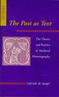 The Past as Text: The Theory and Practice of Medieval Historiography (Parallax: Re-visions of Culture and Society) 0801862590 Book Cover