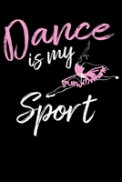 Dance is My Sport: A Dancers Notebook 1099540941 Book Cover