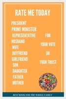 RATE ME: BOOK FOR THE WHOLE FAMILY FOR BEST JUDGEMENT BEFORE YOUR VOTE OR TRUST B087SFGDG8 Book Cover