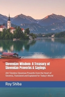 Slovenian Wisdom: A Treasury of Slovenian Proverbs & Sayings: 200 Timeless Slovenian Proverbs from the Heart of Slovenia, Translated and Explained for Today's World (The World Wisdom Archive) B0G4JQD3YW Book Cover