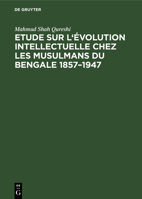 Etude Sur l'�volution Intellectuelle Chez Les Musulmans Du Bengale 1857-1947 3111287750 Book Cover