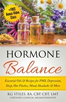 Hormone Balance Essential Oils & Recipes for PMS, Depression, Sleep, Hot Flashes, Mood, Headache & More 1393597505 Book Cover