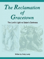 The Reclamation of Gracetown: The Lord's Light VS Satan's Darkness B0CSFMK497 Book Cover