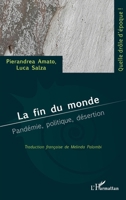 La fin du monde: Pandémie, politique, désertion (Quelle Drôle d'Époque !) (French Edition) 2343238138 Book Cover