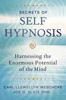 Secrets of Self Hypnosis: Harnessing the Enormous Potential of the Mind 0738759414 Book Cover