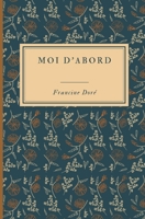 Moi d'abord 2924818222 Book Cover