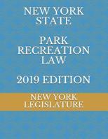 New York State Park Recreation Law 2019 Edition 1096183498 Book Cover