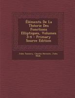 lments de la Thorie Des Fonctions Elliptiques, Volumes 3-4 1016339852 Book Cover