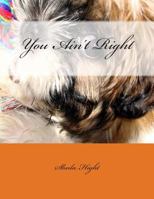 You Ain't Right 1497301963 Book Cover