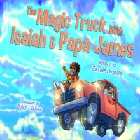 The Magic Truck With Isaiah and Papa James B08PJTRLGH Book Cover