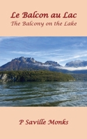Le Balcon au Lac: The Balcony on the Lake 1836151209 Book Cover