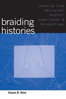 Braiding Histories: Learning from Aboriginal Peoples' Experiences and Perspectives 0774815183 Book Cover