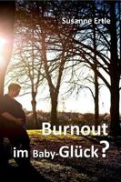 Burnout Im Baby-Gluck? 3734533848 Book Cover