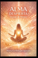 Alma despierta: El viaje de Montse (Spanish Edition) B0G89596LJ Book Cover