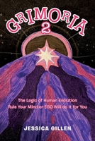 Grimoria 2: The Logic of Human Evolution 195042555X Book Cover