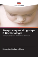 Streptocoques du groupe B Bactériologie: Sérologie, diagnostic moléculaire et clinique 6206356787 Book Cover