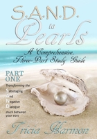 S.A.N.D. To Pearls: Transforming the Sabotaging And Negative Dialogue stuck between your ears (A 3-part Personal Study Guide) 1694875474 Book Cover