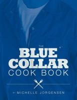 The Blue Collar Cook Book 146537972X Book Cover