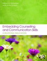 Embedding Counselling and Communication Skills: A Relational Skills Model 0273774921 Book Cover