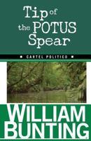 Tip of the Potus Spear: Cartel Politico 149965202X Book Cover