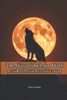 The Way of the Lone Wolf: A Guide to Martial Arts Solo Training B0G3L51DX7 Book Cover