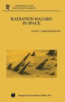 Radiation Hazard in Space (Astrophysics and Space Science Library) 1402015380 Book Cover
