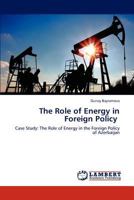 The Role of Energy in Foreign Policy 384658469X Book Cover